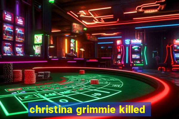 christina grimmie killed